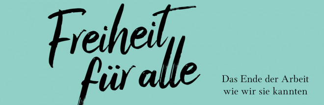 #Buchclub: ‚Freiheit für alle – Das Ende der Arbeit wie wir sie kannten‘