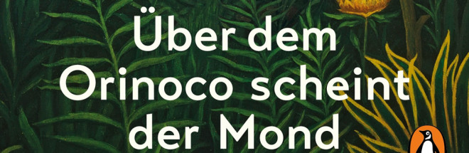 #Buchclub: ‚Über dem Orinoco scheint der Mond‘